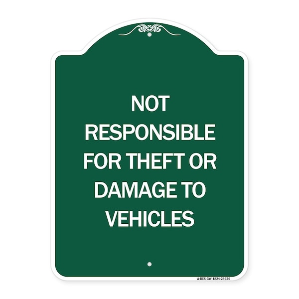 Signmission Not Responsible for Theft or Damage to Vehicles, Green & White Aluminum Sign, 18" H, GW-1824-24626 A-DES-GW-1824-24626 - main